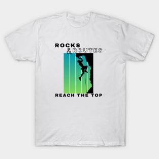 Rocks and Routes - Reach the Top | Climbers | Climbing | Rock climbing | Outdoor sports | Nature lovers | Bouldering T-Shirt